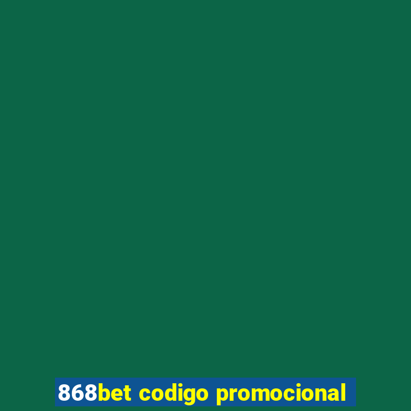 868bet codigo promocional