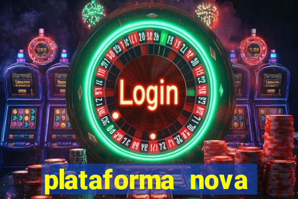 plataforma nova 2024 hoje bet