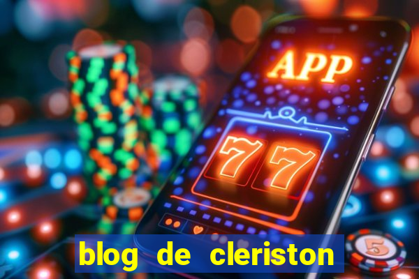 blog de cleriston silva serrinha bahia