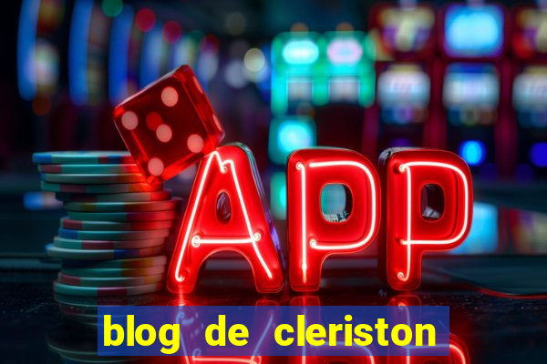 blog de cleriston silva serrinha bahia