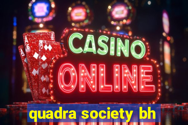 quadra society bh