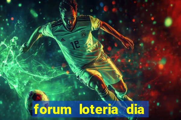 forum loteria dia de sorte