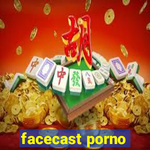 facecast porno