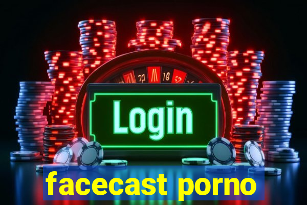 facecast porno