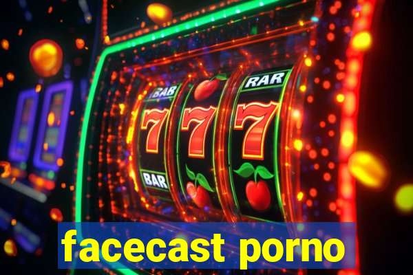 facecast porno