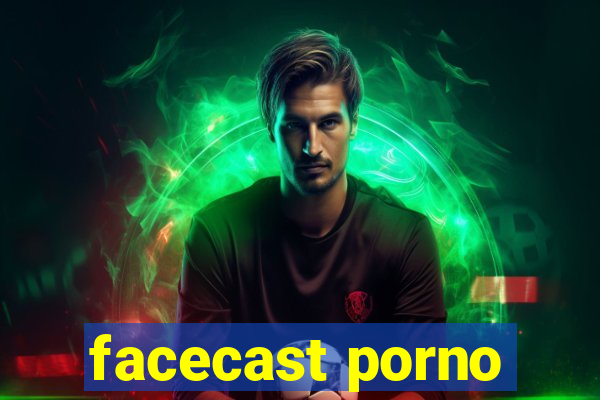 facecast porno