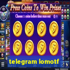 telegram lomotf