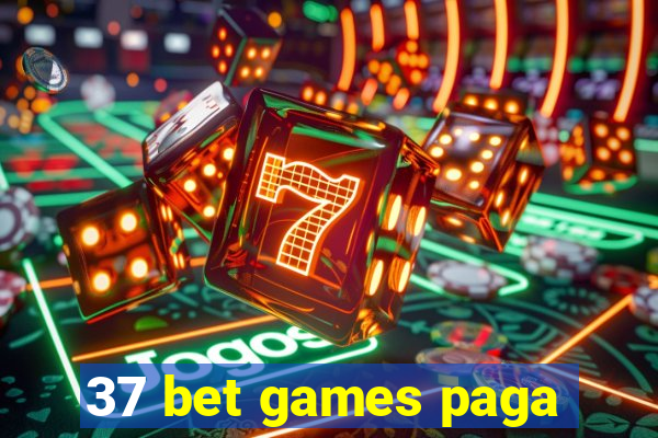 37 bet games paga