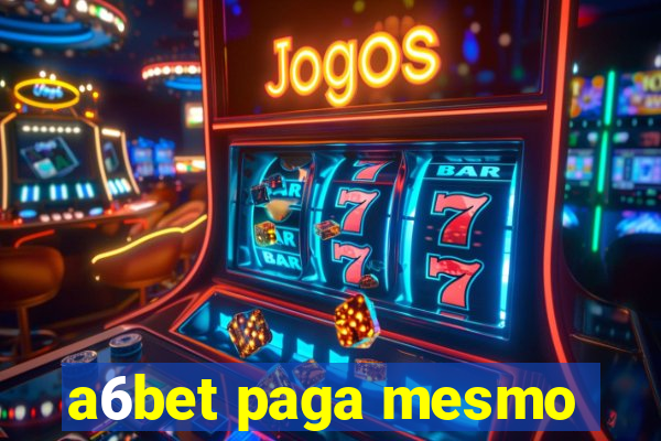 a6bet paga mesmo