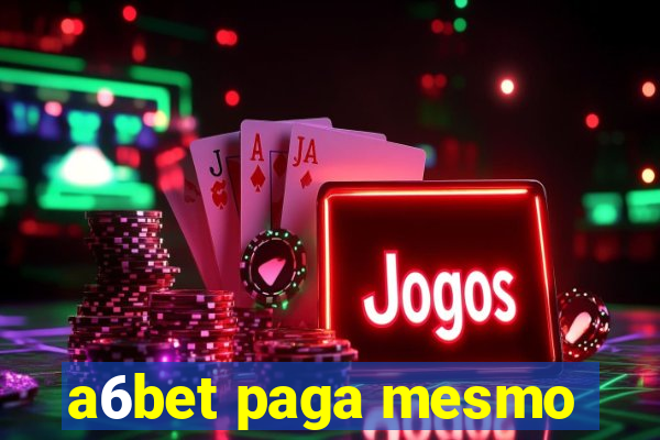 a6bet paga mesmo