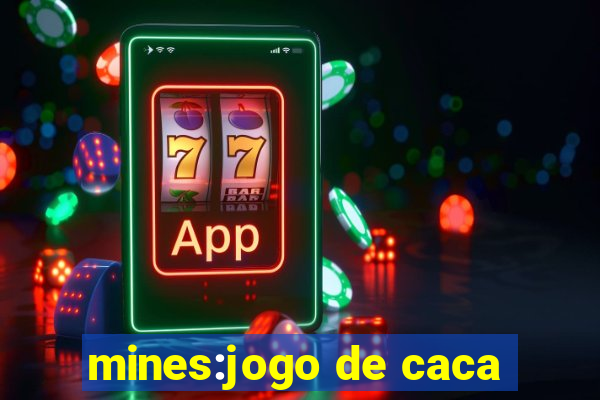 mines:jogo de caca