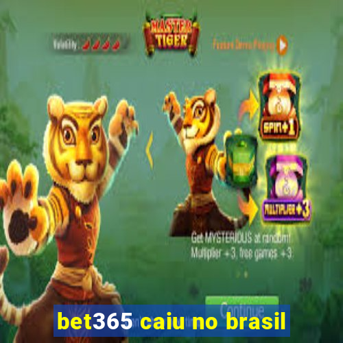 bet365 caiu no brasil