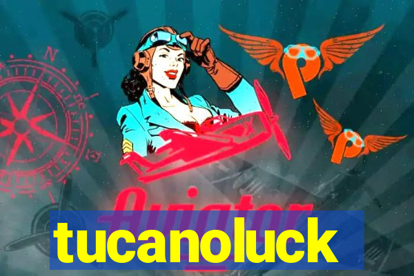 tucanoluck