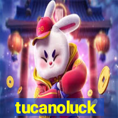 tucanoluck