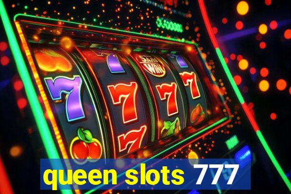 queen slots 777