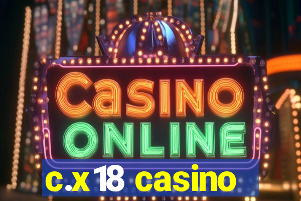 c.x18 casino