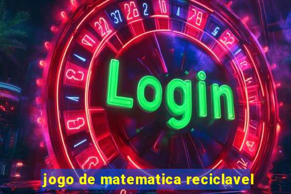 jogo de matematica reciclavel