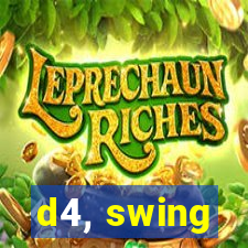 d4, swing