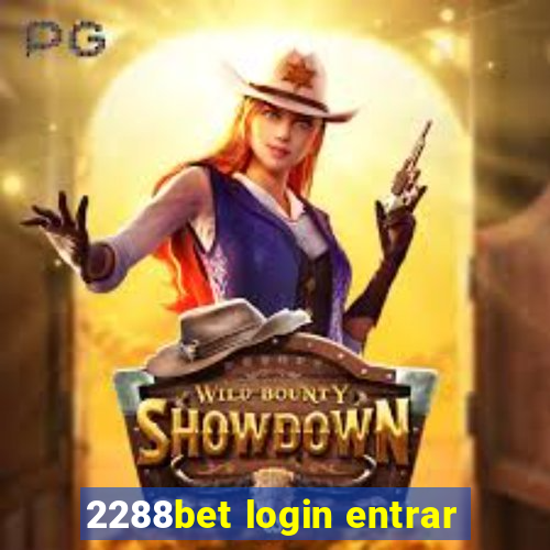 2288bet login entrar