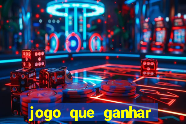 jogo que ganhar dinheiro de verdade