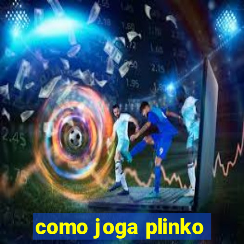 como joga plinko