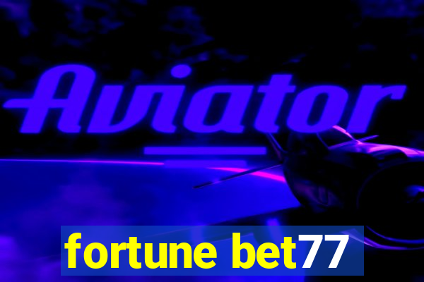 fortune bet77