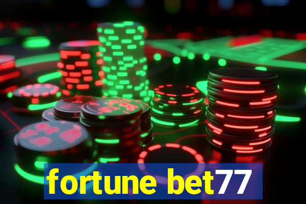 fortune bet77