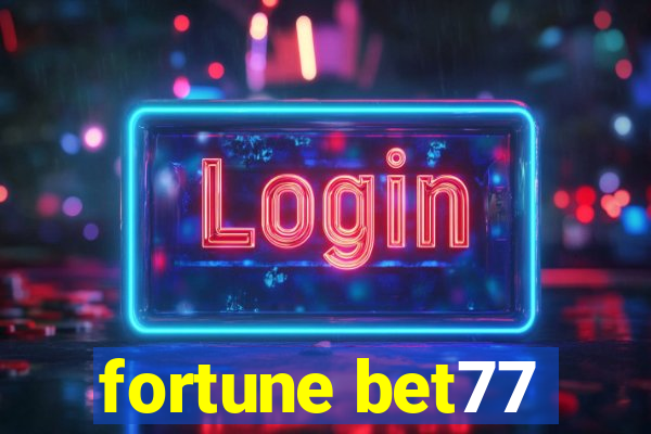 fortune bet77