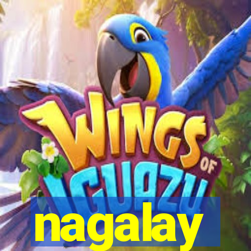 nagalay