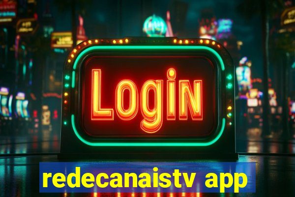 redecanaistv app