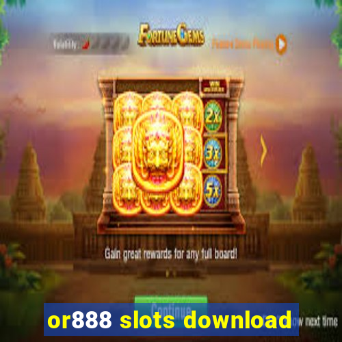 or888 slots download