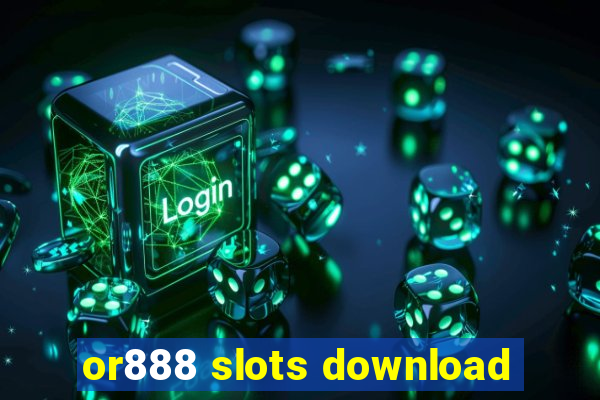 or888 slots download