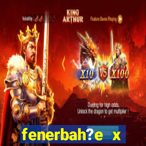 fenerbah?e x galatasaray palpite