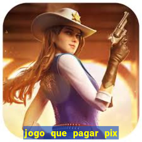 jogo que pagar pix na hora