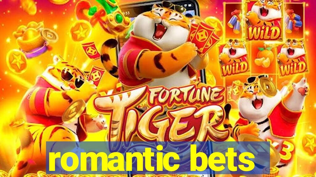 romantic bets