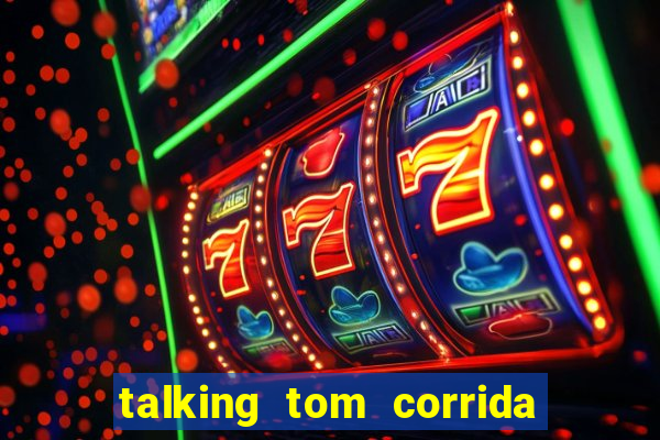 talking tom corrida do ouro dinheiro infinito