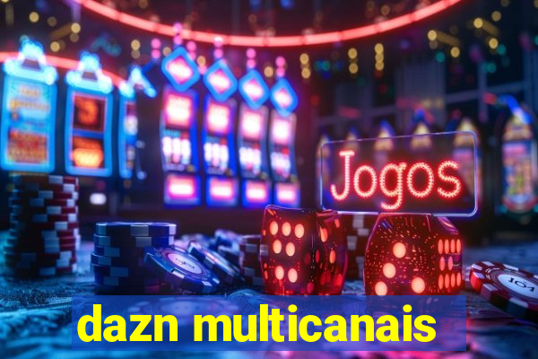 dazn multicanais