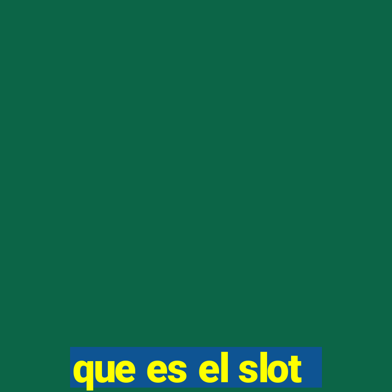 que es el slot