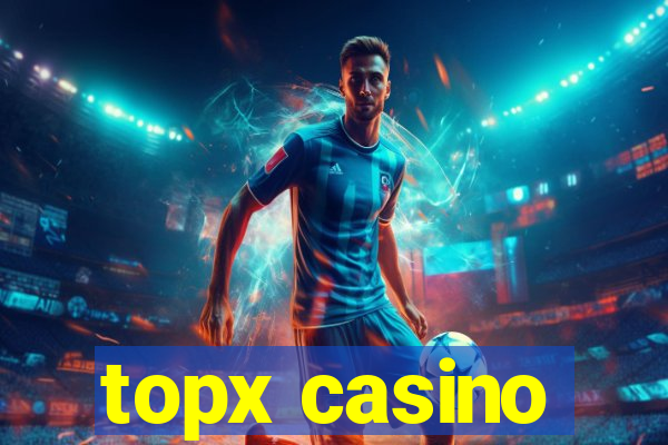 topx casino