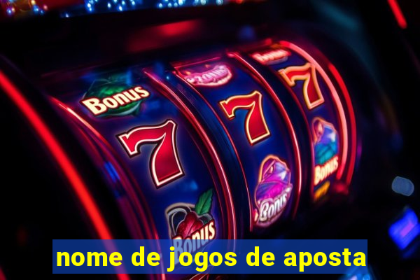 nome de jogos de aposta