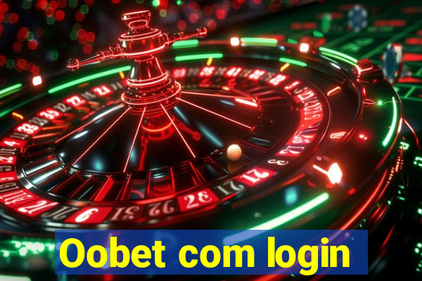 Oobet com login