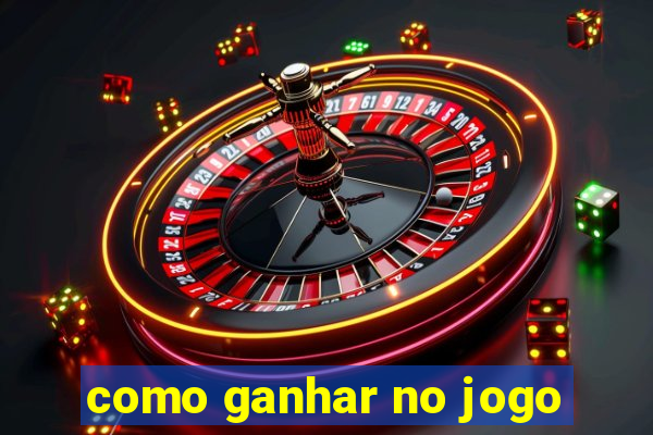 como ganhar no jogo