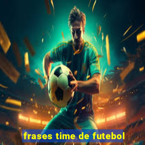 frases time de futebol