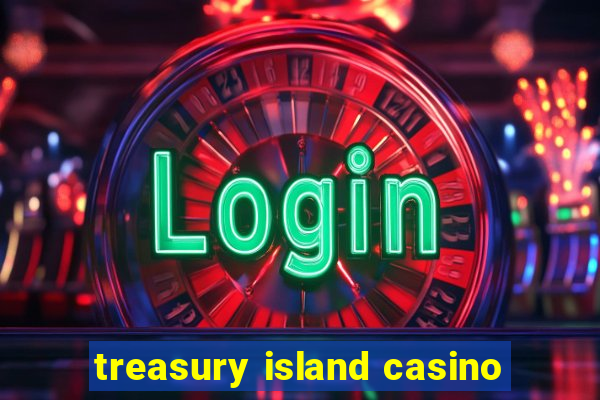 treasury island casino