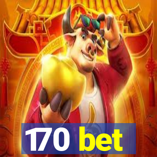 170 bet