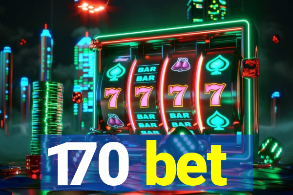 170 bet