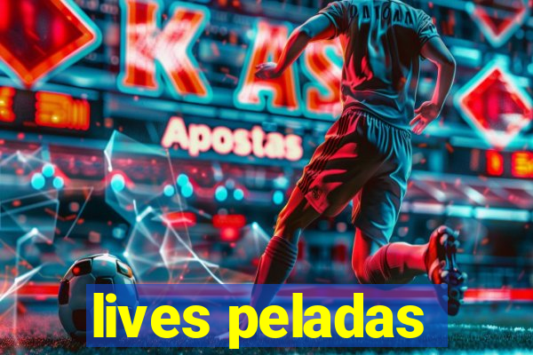 lives peladas