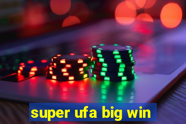 super ufa big win