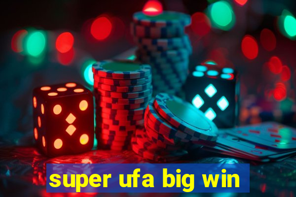 super ufa big win