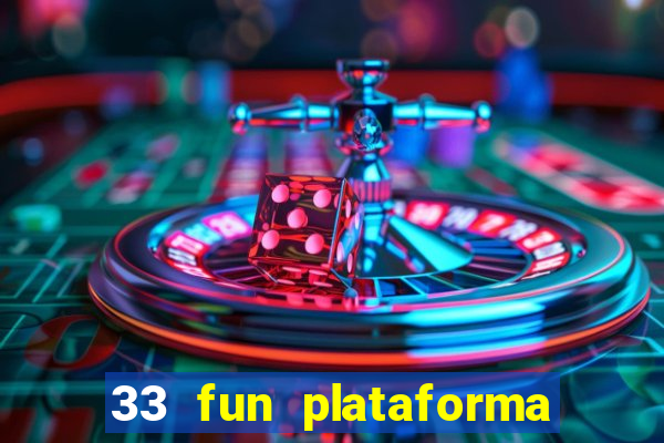 33 fun plataforma de jogos